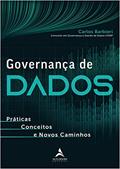 Ler Governança de Dados: Práticas, conceitos e novos caminhos, do autor Carlos Barbieri Ler Governança de Dados: Práticas, conceitos e novos caminhos, do autor Carlos Barbieri