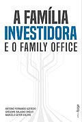 Ler A Família Investidora e o Family Office, do autor Antônio Fernando Azevedo Ler A Família Investidora e o Family Office, do autor Antônio Fernando Azevedo