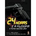 Ler 24 Horas e a Filosofia: O Mundo Segundo Jack, do autor William Irwin