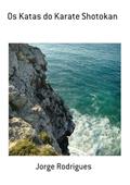 Ler Os Katas do Karate Shotokan, do autor Jorge Rodrigues