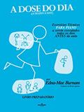 Ler A dose do dia - Exercícios técnicos PARA PIANO a serem executados todos os dias ANTES da aula - Livro preparatório, do autor Edna-Mae Burnam Ler A dose do dia - Exercícios técnicos PARA PIANO a serem executados todos os dias ANTES da aula - Livro preparatório, do autor Edna-Mae Burnam