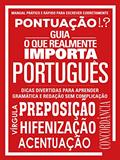 Ler Guia O Que Realmente Importa Ed.02 Português: Manual prático e rápido para escrever corretamente, do autor On Line Editora