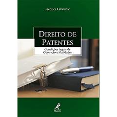 Ler Direito de patentes: Condições Legais de Obtenção e Nulidades, do autor Jacques Labrunie