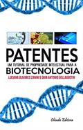 Ler Patentes: um tutorial de propriedade intelectual para a Biotecnologia, do autor Luciana Olivares Zanini; Odir Antonio Dellagostin Ler Patentes: um tutorial de propriedade intelectual para a Biotecnologia, do autor Luciana Olivares Zanini; Odir Antonio Dellagostin