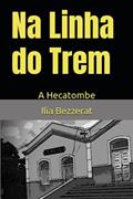 Ler A Hecatombe, do autor Ilia Bezzerat