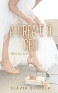 Ler A Órfã e o CEO: Além da razão, do autor Flávia Daniéla