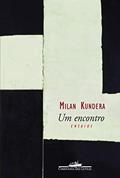 Ler Um encontro, do autor Milan Kundera Ler Um encontro, do autor Milan Kundera