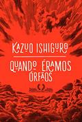 Ler Quando éramos órfãos, do autor Kazuo Ishiguro Ler Quando éramos órfãos, do autor Kazuo Ishiguro