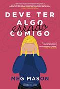 Ler Deve ter algo errado comigo, do autor Meg Mason Ler Deve ter algo errado comigo, do autor Meg Mason