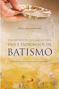 Ler Encontro de Formação Para Pais e Padrinhos de Batismo, do autor José Carlos Pereira
