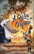 Ler A Ogra e os órfãos, do autor Kelly Barnhill Ler A Ogra e os órfãos, do autor Kelly Barnhill