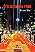 Ler Órfãos de São Paulo, do autor Ricardo Mituti Ler Órfãos de São Paulo, do autor Ricardo Mituti