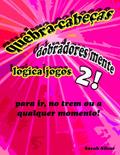 Ler quebra-cabecas, dobradores mente, logica jogos 2! para ir, no trem ou a qualquer momento!, do autor Sarah Silver