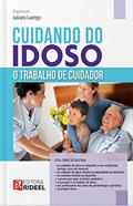 Ler Cuidando do Idoso. O Trabalho do Cuidador, do autor Jussara Luongo