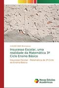Ler Insucesso Escolar, uma realidade da Matemática 3º Ciclo Ensino Básico: Insucesso Escolar - Matemática do 3º Ciclo do Ensino Básico, do autor CLÁUDIO DINIS Nhampossa Ler Insucesso Escolar, uma realidade da Matemática 3º Ciclo Ensino Básico: Insucesso Escolar - Matemática do 3º Ciclo do Ensino Básico, do autor CLÁUDIO DINIS Nhampossa