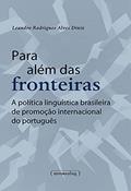 Ler Para além das fronteiras: a política linguística brasileira de promoção internacional do português, do autor Leandro Rodrigues Alves Diniz Ler Para além das fronteiras: a política linguística brasileira de promoção internacional do português, do autor Leandro Rodrigues Alves Diniz