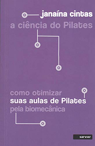 Ler A ciência do Pilates: Como otimizar suas aulas de pilates pela biomecânica, do autor Janaína Cintas Ler A ciência do Pilates: Como otimizar suas aulas de pilates pela biomecânica, do autor Janaína Cintas