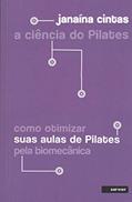 Ler A ciência do Pilates: Como otimizar suas aulas de pilates pela biomecânica, do autor Janaína Cintas