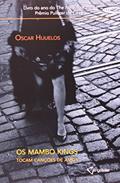 Ler Os Mambos Kings Tocam Canções de Amor, do autor Oscar Hijuelos Ler Os Mambos Kings Tocam Canções de Amor, do autor Oscar Hijuelos