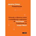 Ler Powerhouse - Entenda a diferença entre a estabilização segmentar de paul hodges e o powerhouse de Joseph Pilates, do autor Janaína Cintas Ler Powerhouse - Entenda a diferença entre a estabilização segmentar de paul hodges e o powerhouse de Joseph Pilates, do autor Janaína Cintas