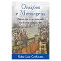 Ler Orações e mensagens: Palavras que tocam nossa vida nas diversas situações reais, do autor Pe. Luiz Cechinato