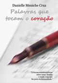 Ler Palavras Que Tocam o Coração, do autor Danielle Meniche Cruz
