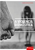 Ler A Violência Doméstica a Partir do Olhar das Vítimas: Reflexões Sobre a lei Maria da Penha em Juízo, do autor Alberto Carvalho Amaral Ler A Violência Doméstica a Partir do Olhar das Vítimas: Reflexões Sobre a lei Maria da Penha em Juízo, do autor Alberto Carvalho Amaral
