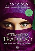 Ler Vítimas da Tradição, do autor Jean Sasson