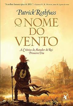 O nome do vento (A Crônica do Matador do Rei - Livro 1), do autor Patrick Rothfuss