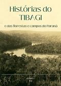 Ler Histórias do Tibagi: e dos campos e florestas do Paraná, do autor Adilson Brito