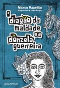 Ler O dragão da Maldade e a Donzela Guerreira, do autor Marco Haurélio Ler O dragão da Maldade e a Donzela Guerreira, do autor Marco Haurélio