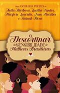 Ler O descortinar da sensibilidade de mulheres brasileiras, do autor Lacerda, Marjore|Barbosa, Keila/Rosa, Tainah|Santps, Lucélia Ler O descortinar da sensibilidade de mulheres brasileiras, do autor Lacerda, Marjore|Barbosa, Keila/Rosa, Tainah|Santps, Lucélia