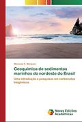 Ler Geoquímica de sedimentos marinhos do nordeste do Brasil: Uma introdução a pesquisas em carbonatos biogênicos, do autor Wanessa S. Marques