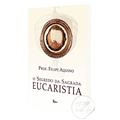 Ler Segredo da Sagrada Eucaristia, o - 10ª, do autor Felipe Aquino Ler Segredo da Sagrada Eucaristia, o - 10ª, do autor Felipe Aquino