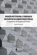 Ler Inovação Institucional e Democracia Participativa na Administração Pública: a Experiência do Programa de Metas, do autor Murilo Gaspardo Ler Inovação Institucional e Democracia Participativa na Administração Pública: a Experiência do Programa de Metas, do autor Murilo Gaspardo