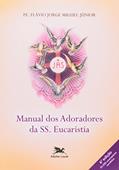 Ler Manual dos adoradores da SS. Eucaristia, do autor Flávio Jorge Miguel Júnior Ler Manual dos adoradores da SS. Eucaristia, do autor Flávio Jorge Miguel Júnior