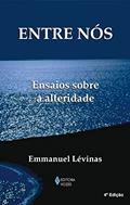 Ler Entre nós: Ensaios sobre a alteridade, do autor Emmanuel Lévinas