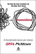 Capa de Essencialismo: A disciplinada busca por menos, do autor Greg McKeown