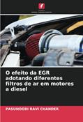 Ler O efeito da EGR adotando diferentes filtros de ar em motores a diesel, do autor Pasunoori Ravi Chander Ler O efeito da EGR adotando diferentes filtros de ar em motores a diesel, do autor Pasunoori Ravi Chander