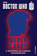 Ler Doctor Who: O mistério da cabana assombrada - O décimo Doutor, do autor Derek Landy Ler Doctor Who: O mistério da cabana assombrada - O décimo Doutor, do autor Derek Landy