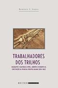 Ler Trabalhadores dos trilhos, do autor Robério S. Souza