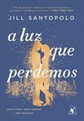 Ler A luz que perdemos, do autor Jill Santopolo Ler A luz que perdemos, do autor Jill Santopolo