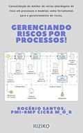 Ler Gerenciando Riscos por Processos, do autor Rogério Ferreira dos Santos Ler Gerenciando Riscos por Processos, do autor Rogério Ferreira dos Santos