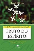 Ler Série Crescimento Espiritual - Vol. 19 - Fruto do Espírito: 9 Estudos Para Desenvolvimento Individual ou em Grupo, do autor Hazel Offner