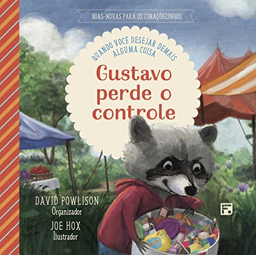 Ler Gustavo perde o controle: quando voce desejar demais alguma coisa, do autor David Powlison