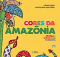 Ler Cores da Amazônia: Frutas e bichos da floresta, do autor César Obeid