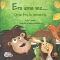 Ler Era Uma Vez. Uma Fruta Amarela, do autor Leia Cassol