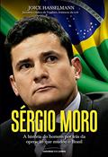 Ler Sérgio Moro - A história do homem por trás da operação que mudou o Brasil, do autor Joice Hasselmann Ler Sérgio Moro - A história do homem por trás da operação que mudou o Brasil, do autor Joice Hasselmann