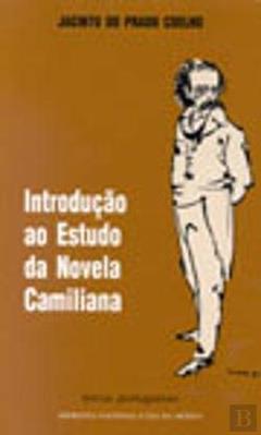 Introdução ao Estudo da Novela Camiliana, do autor JACINTO DO PRADO COELHO