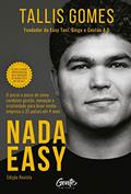 Ler Nada easy (Ed. Revista): O passo a passo de como combinei gestão, inovação e criatividade para levar minha empresa a 35 países em 4 anos, do autor Tallis Gomes